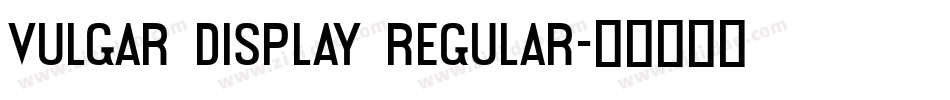 Vulgar Display Regular字体转换